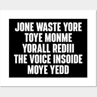 JONE WASTE YORE TOYE MONME YORALL REDIII THE VOICE INSOIDE MOYE YEDD Posters and Art